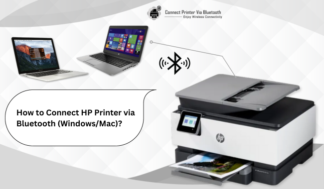 How to Connect HP Printer via Bluetooth (Windows/Mac)?