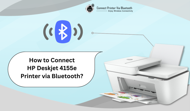 How to Connect HP Deskjet 4155e Printer via Bluetooth?