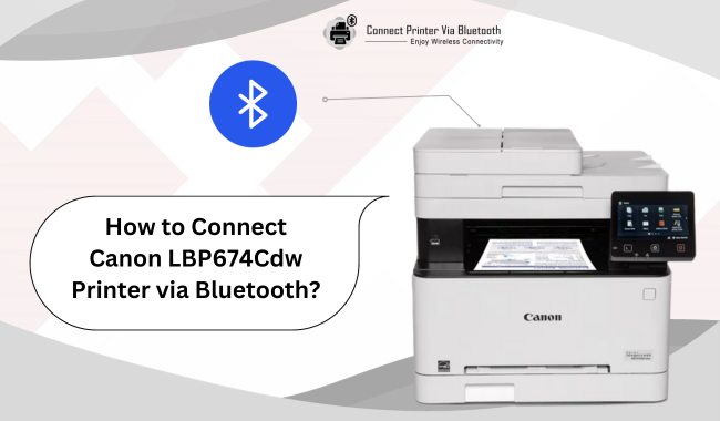 How to Connect Canon LBP674Cdw Printer via Bluetooth?