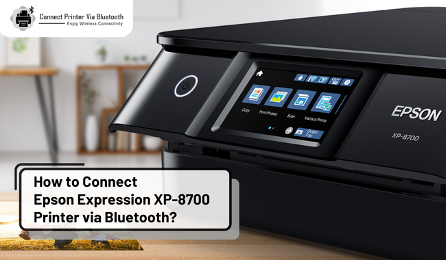 How to Connect Epson Expression XP-8700 Printer via Bluetooth?