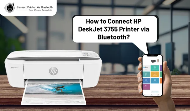 How to Connect HP DeskJet 3755 Printer via Bluetooth?