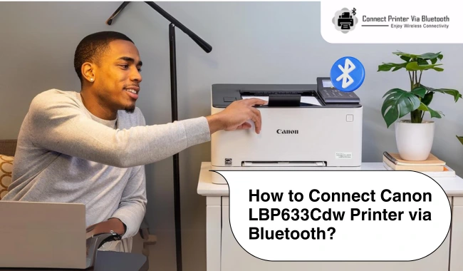 How to Connect Canon LBP633Cdw Printer via Bluetooth?