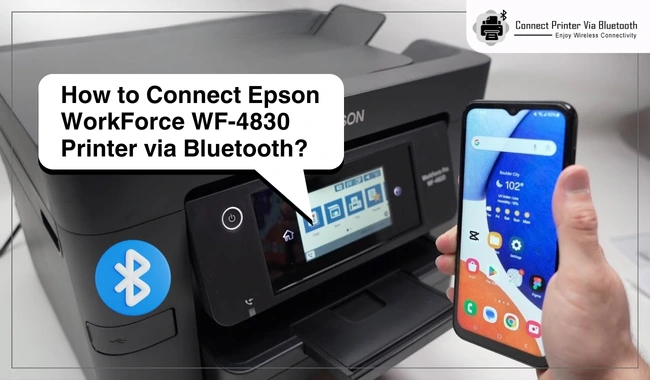 How to Connect Epson WorkForce WF-4830 Printer via Bluetooth?