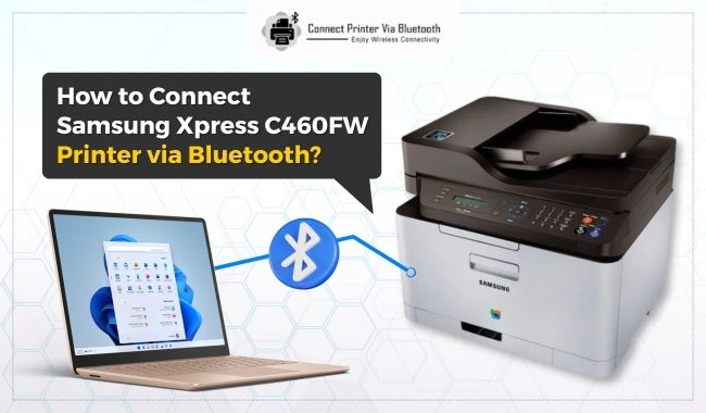 How to Connect Samsung Xpress C460FW Printer via Bluetooth?