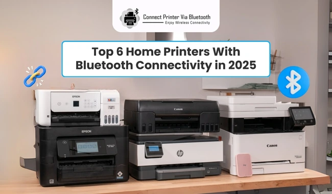 Top 6 Home Printers With Bluetooth Connectivity In 2025