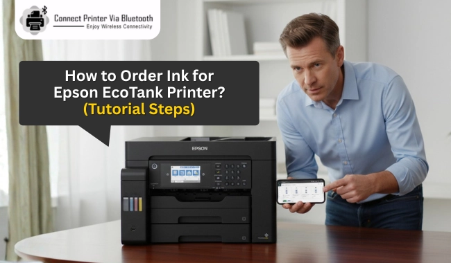 How to Order Ink for Epson EcoTank Printer? (Full Guide)